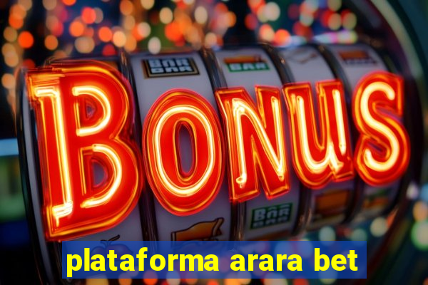 plataforma arara bet